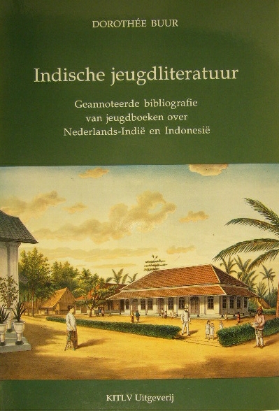 BUUR, Dorothe. - Indische jeugdliteratuur. Geannoteerde bibliografie van jeugdboeken over Nederlands-Indi en Indonesi, 1825-1991.