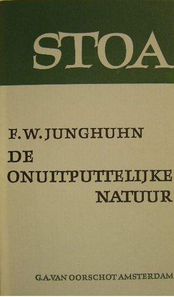 JUNGHUHN, Franz Wilhelm. - De onuitputtelijke natuur. Een keuze uit zijn geschriften. (Samengesteld door R. Nieuwenhuys en F. Jaquet).
