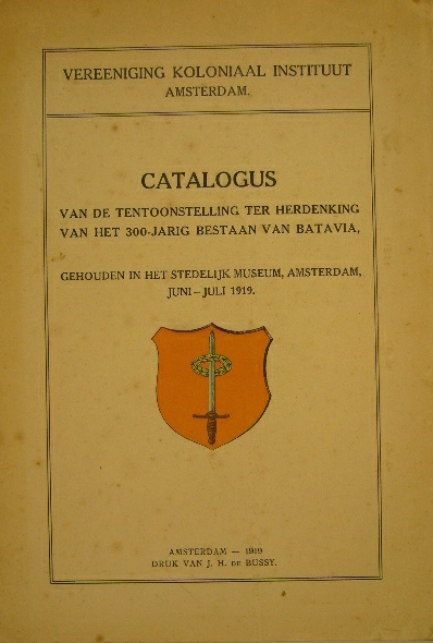 BATAVIA. - Catalogus van de tentoonstelling ter herdenking van het 300-jarig bestaan van Batavia, gehouden in het Stedelijk Museum.