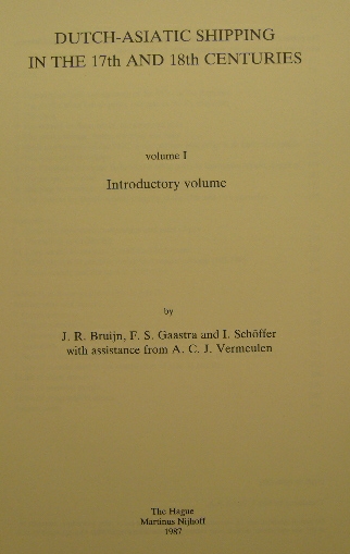 BRUIJN, J.R., F.S. GAASTRA & I. SCHÖFFER. - Dutch-Asiatic shipping in the 17th and 18th centuries. Vol.I: Introductory volume.