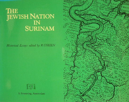 COHEN, R. (ED.). - The Jewish nation in Surinam. Historical essays.