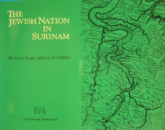 COHEN, R. (Ed.). - The Jewish nation in Surinam. Historical essays.