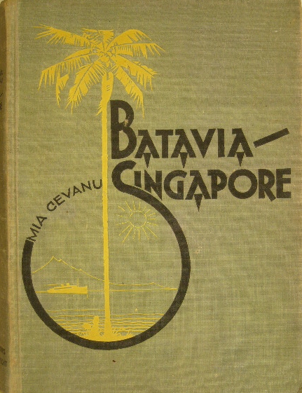 CEVANU, Mia. (M. Drucker-Croiset van Uchelen). - Batavia - Singapore. Roman van leven en liefde.