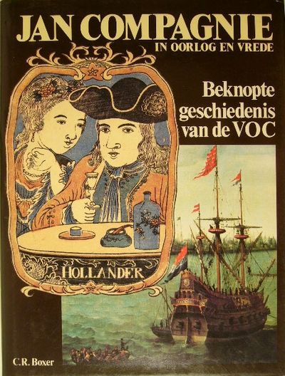 BOXER, Charles Ralph. - Jan Compagnie in oorlog en vrede. Beknopte geschiedenis van de VOC.