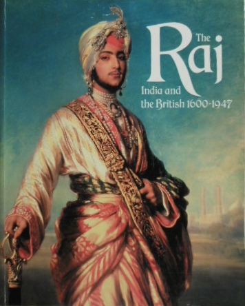 BAYLY, C.A. (Ed.). - The Raj. India and the British 1600-1947.