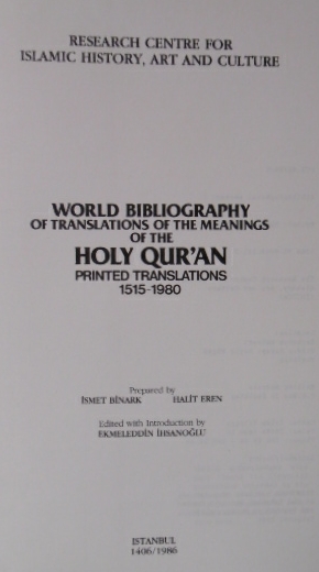 BINARK, Ismet & Halit EREN. - World bibliography of translations of the meanings of the holy qur'an. Printed translations 1515-1980.Edited with introduction by Ekmeleddin Ihsanoglu.