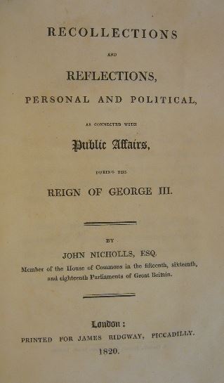 NICHOLLS, John. - Recollections and reflections, personal and political, as connected with public affairs, during the reign of George III.