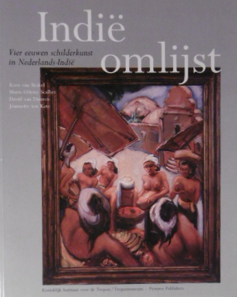 BRAKEL, K. van, M.O. SCALLIET, D. van DUUREN, J. ten KATE. - Indi omlijst. Vier eeuwen schilderkunst in Nederlands-Indi.