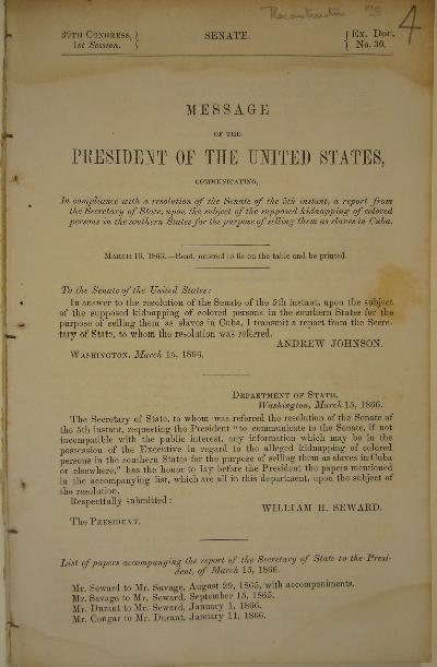 CUBA. - MESSAGE OF THE PRESIDENT OF THE UNITED STATES, communicating, in compliance with a resolution of the Senate of the 5th instant, a report from the Secretary of State upon the subject of the supposed kidnapping of colored persons in the southern States for the purpose of selling them as slaves in Cuba.