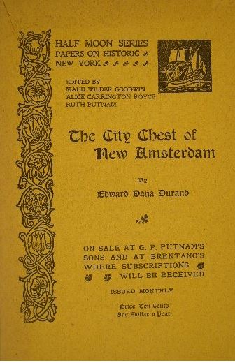 DURAND, Edward Dana. - The city chest of New Amsterdam.