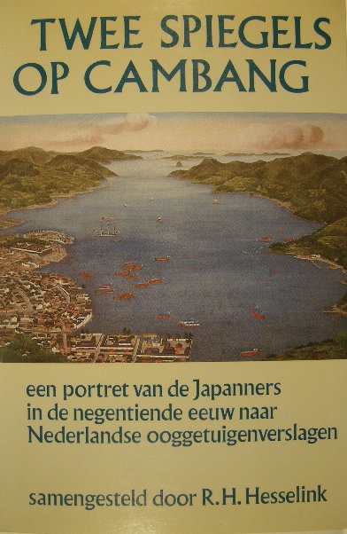 HESSELINK, Reinier Herman. - Twee spiegels op Cambang. Een portret van de Japanners in de negentiende eeuw naar Nederlandse ooggetuigenverslagen.