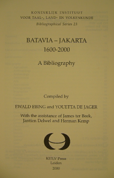 EBING, Ewald & Youetta de JAGER. - Batavia-Jakarta 1600-2000. A bibliography. With the assistance of J. ter Beek, J. Delwel and H. Kemp.
