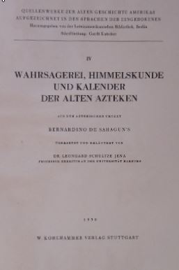 Aus dem aztekischen Urtext bersetzt und erl utert von L Schultze Jena