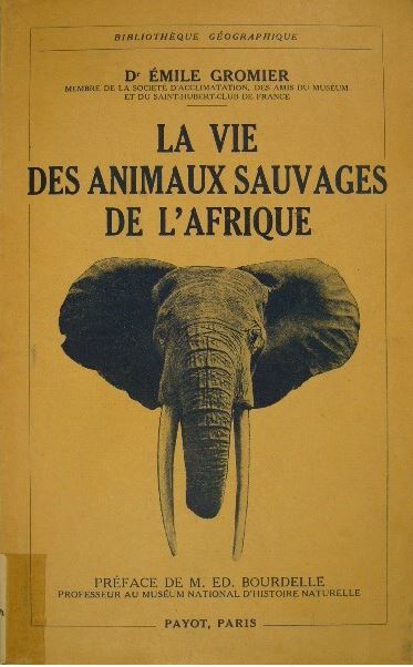 GROMIER, E. - La vie des animaux sauvages de l'Afrique.