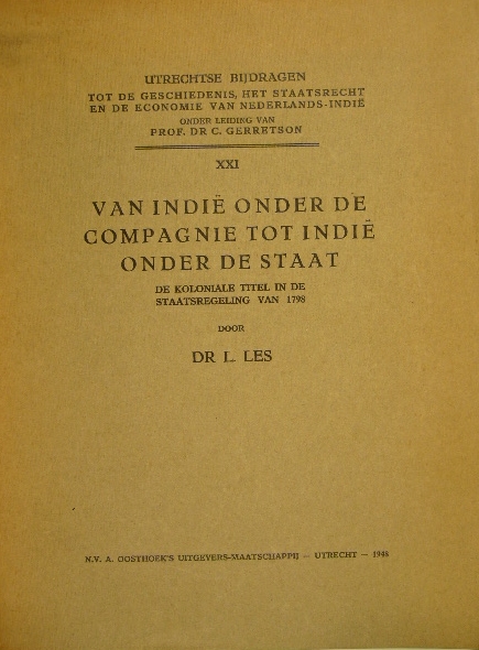 LES, L. - Van Indi onder de Compagnie tot Indi onder de staat. De koloniale titel in de staatsregeling van 1798.