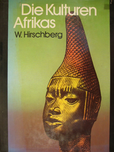 HIRSCHBERG, W. - Die Kulturen Afrikas.