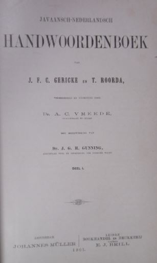 GERICKE, J.F.C. & T. ROORDA. - Javaansch-Nederlandsch handwoordenboek. Vermeerderd en verbeterd door A.C. Vreede, met medewerking van J.G.H. Gunning.