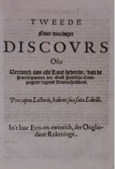 (MIDDELGEEST, Simon van). - Tweede noot-wendiger discours ofte vertooch aan alle lant-lievende/ van de participanten der Oost-Indische Compagnie/ tegens bewinthebbers. (Door YMANT ADAMS). In't jaar een-en-twintich, der onghedane rekeninge.