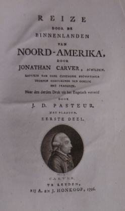 CARVER, Jonathan. - Reize door de binnenlanden van Noord-Amerika. Naar den derden druk uit het Engelsch vertaald door J.D. Pasteur.