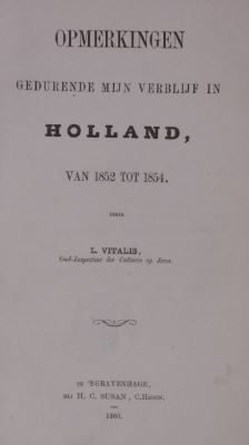 VITALIS, L. - Opmerkingen gedurende mijn verblijf in Holland, van 1852 tot 1854.