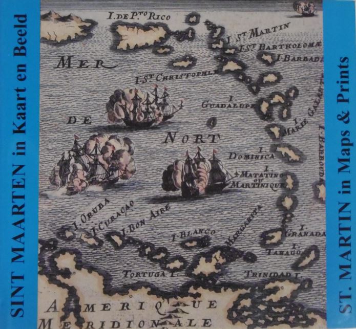 COOMANS, Henny. & Maritza COOMANS-EUSTATIA. - Sint Maarten in kaart en beeld. St. Martin in maps & prints. Vertaling Cees Lo-Sin-Sjoe.
