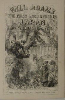 DALTON, William. - Will Adams. The first Englishman in Japan. A romantic biography.