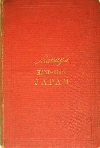 CHAMBERLAIN, Basil Hall & W.B. MASON. - A handbook for travellers in Japan including the whole empire from Yezo to Formosa. 6th edition.