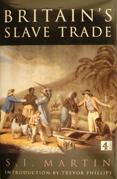 MARTIN, S.I. - Britain's slave trade. Introduction by Trevor Philips.