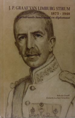 GRAAFF, B. de & E. LOCHER-SCHOLTEN. - J.P. Graaf van Limburg Stirum 1873-1948. Tegendraads landvoogd en diplomaat.