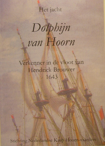 BROUWER, Hendrick. - Het jacht Dolphin van Hoorn. Verkenner in de vloot van Hendrik Brouwer, 1643.