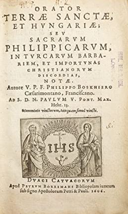 BOSQUIER, Philippe. - Orator Terrae Sanctae, et Hungariae; seu, Sacrarum Philppicarum in Turcarum barbariem.