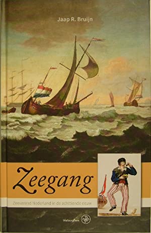 BRUIJN, Jaap R. - Zeegang. Zeevarend Nederland in de achttiende eeuw.
