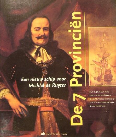 BRUIJN, J.R. (Red.). - Een nieuw schip voor Michiel de Ruyter De Zeven Provincin. (Met medewerking van) A.Th.van Deursen, A.A.B. Verbout-Warmsteeker, R.B. Prud'Homme van Reine, Ad van der Zee.