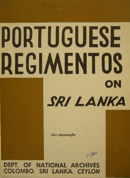 ABEYASINGHE, Tikiri. - Portuguese regiments on Sri Lanka.