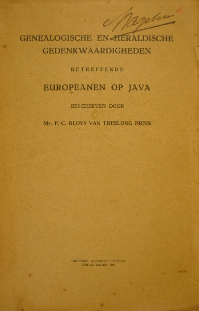 BLOYS VAN TRESLONG PRINS, P.C. - Genealogische en heraldische gedenkwaardigheden betreffende Europeanen op Java. Deel I.