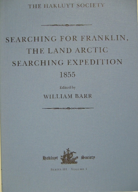 BARR, William. (Ed.). - Searching for Franklin: the Land Arctic Searching Expedition. James Anderson's and James Stewart's expedition via the Back River. 1855.