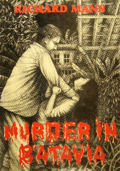 MANN, Richard. - Murder in Batavia. A novel.