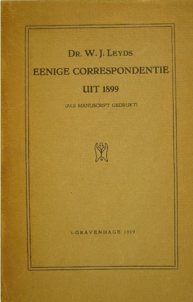 LEYDS, W.J. - Eenige correspondentie uit 1899. (Als manuscript gedrukt).