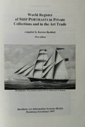 BUCHHOLTZ, Karsten. - World register of ship portraits in private collections and in the art trade.