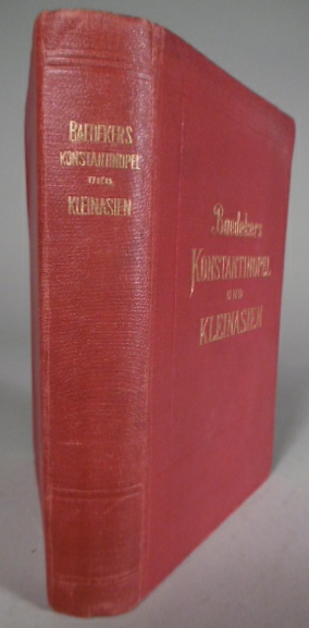 BAEDEKER, KARL. - Konstantinopel. Balkanstaaten, Kleinasien, Archipel, Cypern. Handbuch für Reisende. 2. Auflage. 	                                                                                                                                               
