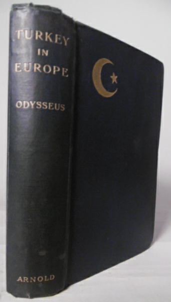 (ELIOT, Charles Norton Edgcumber). - Turkey in Europe. By Odysseus.