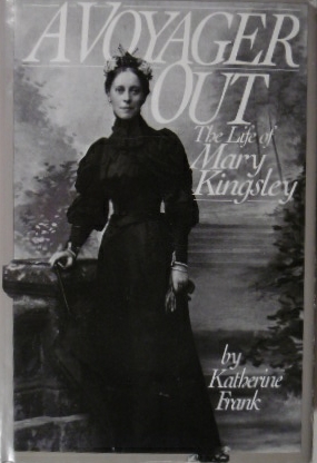 FRANK, Katherine. - A voyager out. The life of Mary Kingsley.