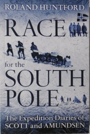 HUNTFORD, Roland. - Race for the South Pole. The expedition diaries of Scott and Amundsen.