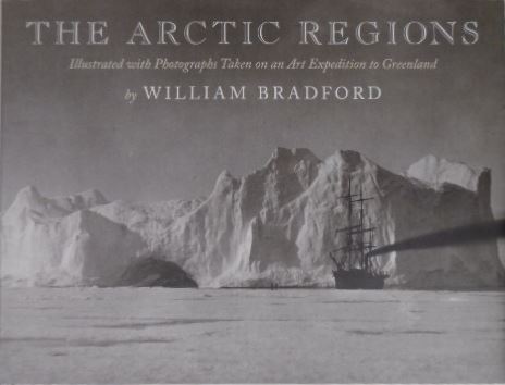 BRADFORD, William. - The Arctic regions. Illustrated with photographs taken on an Art Expedition to Greenland by William Bradford. With a descriptive narrative by the artist. Michael Lapides, editor.