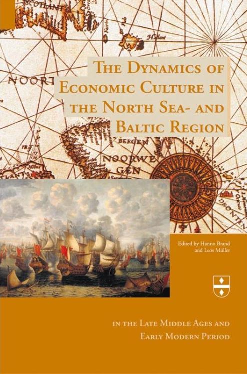 BRAND, Hanno & Leos MLLER. (Red.). - The dynamics of economic culture in the North Sea- and Baltic region in the late Middle Ages and Early Modern period.