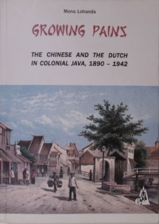 LOHANDA, Mona. - The Chinese and the Dutch in colonial Java, 1890-1942.
