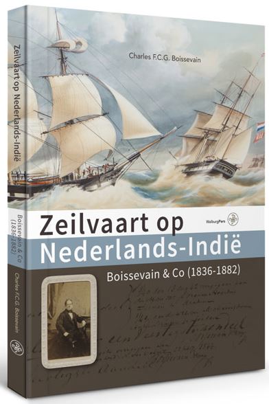 BOISSEVAIN, Charles F.C.G. - Zeilvaart op Nederlands-Indi. Boissevain & Co, 1836-1882