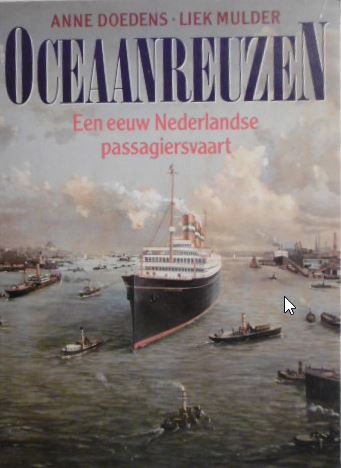 DOEDENS, Anne & Liek MULDER. - Oceanreuzen. Een eeuw Nederlandse passagiersvaart.