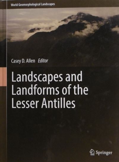 ALLEN, Casey (Ed.). - Landscapes and landforms of the Lesser Antilles.