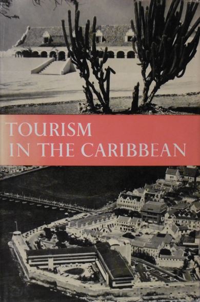  - TOURISM IN THE CARIBBEAN. Essays on problems in connection with its promotion.